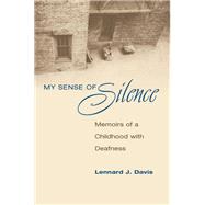 My Sense of Silence by Davis, Lennard J., 9780252075773