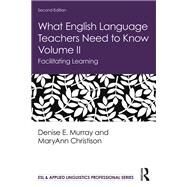 What English Language Teachers Need to Know by Murray, Denise E.; Christison, MaryAnn, 9780367225773
