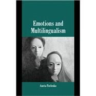 Emotions and Multilingualism by Aneta Pavlenko, 9780521045773
