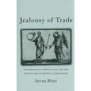 Jealousy of Trade by Hont, Istvan, 9780674055773