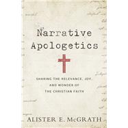 Narrative Apologetics by McGrath, Alister E., 9780801075773