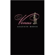 Venus by Rodin, Auguste; Dudley, Dorothy; Kover, Tina, 9780982325773