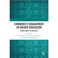 Community Engagement in Higher Education by Manju Singh, Purva Bhatt, Wafa Singh and Kumar Sambhav Pareek, 9781032195773