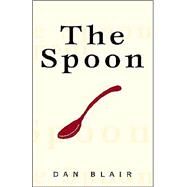 The Spoon by Blair, Michael, 9781413415773