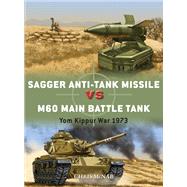 Sagger Anti-Tank Missile vs. M60 Main Battle Tank by McNab, Chris; Shumate, Johnny; Gilliland, Alan, 9781472825773