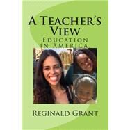 A Teacher's View by Grant, Reginald L., 9781501075773
