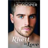 Rhett in Love by Cooper, J. S., 9781502755773