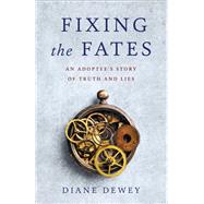 Fixing the Fates by Dewey, Diane, 9781631525773