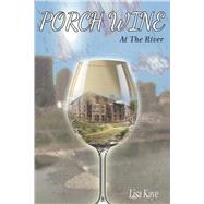 Porch Wine at the River by Kaye, Lisa, 9798218465773