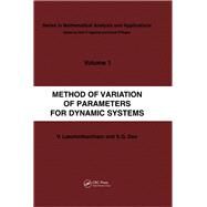 Method of Variation of Parameters for Dynamic Systems by Lakshmikantham, V.; Deo, S. G., 9780367455774
