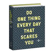 Do One Thing Every Day That Scares You Journal by Smith, Dian G.; Rogge, Robie, 9780385345774