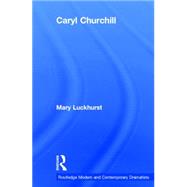 Caryl Churchill by Luckhurst; Mary, 9780415345774