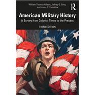American Military History by Allison, William Thomas; Grey, Jeffrey G.; Valentine, Janet G., 9781138735774