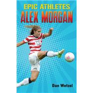 Alex Morgan by Wetzel, Dan; Thomas, Cory, 9781250295774