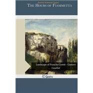 The Hours of Fiammetta by Taylor, Rachel Annand, 9781505335774