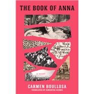 The Book of Anna by Boullosa, Carmen; Schnee, Samantha, 9781566895774
