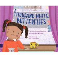 A Thousand White Butterflies by Betancourt-perez, Jessica; Williams, Karen Lynn; Maldonado, Gina, 9781580895774