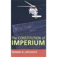 Constitution of Imperium by Lipschutz,Ronnie D., 9781594515774