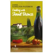 Cooking With Fernet Branca by Hamilton-Paterson, James, 9781609455774