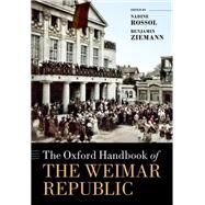 The Oxford Handbook of the Weimar Republic by Rossol, Nadine; Ziemann, Benjamin, 9780198845775