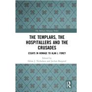 The Templars, the Hospitallers and the Crusades by Nicholson, Helen J.; Burgtorf, Jochen, 9780367375775