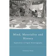 Mind, Materiality and History: Explorations in Fijian Ethnography by Toren; Christina, 9780415195775