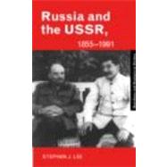 Russia and the USSR, 18551991: Autocracy and Dictatorship by Lee; Stephen J., 9780415335775