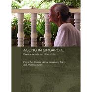 Ageing in Singapore: Service needs and the state by Teo; Peggy, 9780415645775