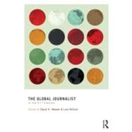 The Global Journalist in the 21st Century by Weaver; David H., 9780415885775