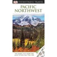 DK Eyewitness Travel Guide: Pacific Northwest by Brewer, Stephen, 9780756685775