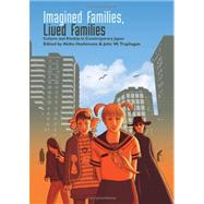 Imagined Families, Lived Families : Culture and Kinship in Contemporary Japan by Hashimoto, Akiko; Traphagan, John W., 9780791475775