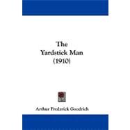 The Yardstick Man by Goodrich, Arthur Frederick, 9781104445775