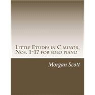 Little Etudes in C Minor, Nos. 1 by Scott, Morgan S., 9781511405775