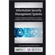 Information Security Management Systems: A Novel Framework and Software as a Tool for Compliance with Information Security Standard by Susanto; Heru, 9781771885775