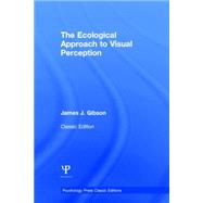 The Ecological Approach to Visual Perception: Classic Edition by Gibson,James J., 9781848725775