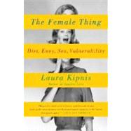 The Female Thing by KIPNIS, LAURA, 9780307275776