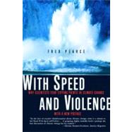 With Speed and Violence by Pearce, Fred, 9780807085776