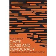 Caste, Class and Democracy by Singh,Vijai P., 9780870735776