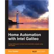 Home Automation with Intel Galileo by Dundar, Onur, 9781785285776