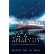 Data Analysis A Gentle Introduction for Future Data Scientists by Upton, Graham; Brawn, Dan, 9780192885777