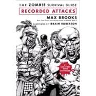 The Zombie Survival Guide: Recorded Attacks by BROOKS, MAXROBERSON, IBRAIM, 9780307405777