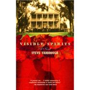 Visible Spirits A Novel by YARBROUGH, STEVE, 9780375725777