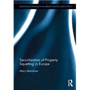 Securitization of Property Squatting in Europe by Manjikian; Mary, 9780415625777