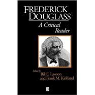 Frederick Douglass A Critical Reader by Lawson, Bill; Kirkland, Frank, 9780631205777