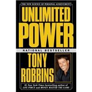 Unlimited Power The New Science Of Personal Achievement by Robbins, Tony, 9780684845777