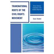 Transnational Roots of the Civil Rights Movement African American Explorations of the Gandhian Repertoire by Chabot, Sean, 9780739145777