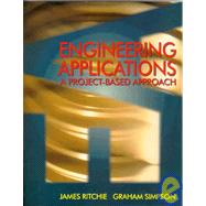 Engineering Applications: A Project-Based Approach by Ritchie, James; Simpson, Graham, 9780750625777