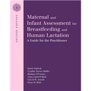 Maternal and Infant Assessment for Breastfeeding and Human Lactation: A Guide for the Practitioner by Cadwell, Karin; Turner-Maffei, Cindy; O'Connor, Barbara; Blair, Anna Cadwell, 9780763735777