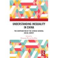 Understanding Inequality in China by Xiaogang Wu, Jia Miao, 9781032845777