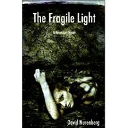 The Fragile Light by Nurenberg, David, 9781413475777